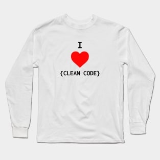 I Love Clean Code Long Sleeve T-Shirt